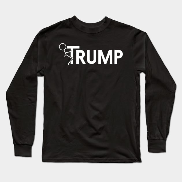 F Trump T-Shirt / Screw Trump TShirt Long Sleeve T-Shirt by Blister